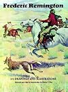 Frederic Remington: 173 Drawings and Illustrations