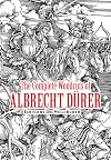 The Complete Woodcuts of Albert Dürer