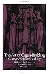 The Art of Organ Building, Volume 1