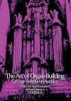 The Art of Organ Building, Volume 2