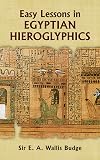 Egyptian Language: Easy Lessons in Egyptian Hieroglyphics