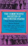 The Communistic Societies of the United States: Economic Social and Religious Utopias of the Nineteenth Century