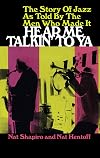 Hear Me Talkin' to Ya: The Story of Jazz as Told by the Men Who Made It
