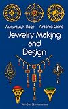Jewelry Making and Design: An Illustrated Textbook for Teachers, Students of Design and Craft Workers