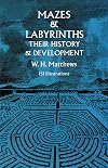 Mazes and Labyrinths: Their History and Development