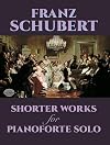 Shorter Works for Pianoforte Solo