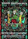 Bach : Eleven great cantatas [score : full]
