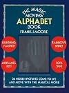 The Magic Moving Alphabet Book