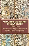 An Outline Dictionary of Maya Glyphs (Native American)