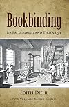 Bookbinding: Its Background and Technique (Two Volumes Bound as One) (v. 1 & 2)