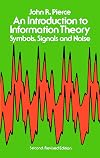 An Introduction to Information Theory: Symbols, Signals, and Noise