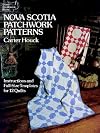 Nova Scotia Patchwork Patterns: Instructions and Full-Size Templates for 12 Quilts