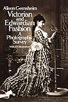 Victorian and Edwardian Fashion: A Photographic Survey (Dover Fashion and Costumes)