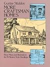 More Craftsman Homes: Floor Plans and Illustrations for 78 Mission Style Dwellings