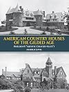 American Country Houses of the Gilded Age [Sheldon's "Artistic Country-Seats"]