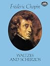 Chopin : Waltzes and scherzos [score : piano]