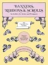 Banners, Ribbons and Scrolls: An Archive for Artists and Designers -- 503 Copyright-Free Designs