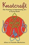 Knotcraft: The Practical and Entertaining Art of Tying Knots (Dover Craft Books)