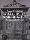 Wrought Iron in Architecture: An Illustrated Survey