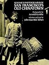 Genthe's Photographs of San Francisco's Old Chinatown