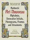 Treasury of Authentic Art Nouveau: Alphabets, Decorative Initials, Monograms, Frames and Ornaments