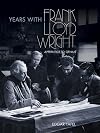 Years with Frank Lloyd Wright: Apprentice to Genius