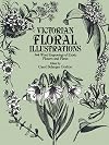 Victorian Floral Illustrations: 344 Wood Engravings of Exotic Flowers and Plants