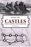 Castles: Their Construction and History