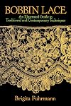 Bobbin Lace: An Illustrated Guide to Traditional and Contemporary Techniques