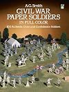 Civil War Paper Soldiers in Full Color: 100 Authentic Union and Confederate Soldiers
