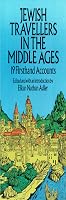 Jewish Travellers in the Middle Ages: 19 Firsthand Accounts
