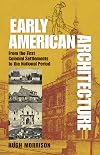 Early American Architecture: From the First Colonial Settlements to the National Period