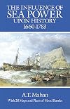 The Influence of Sea Power Upon History, 1660-1783
