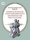 Complete Suites for Unaccompanied Cello and Sonatas for Viola Da Gamba (Dover Chamber Music Scores)
