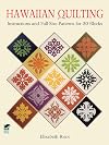 Hawaiian Quilting: Instructions and Full-Size Patterns for 20 Blocks