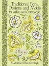 Traditional Floral Designs and Motifs for Artists and Craftspeople