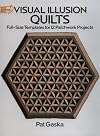 Visual Illusion Quilts: Full-Size Templates for 12 Patchwork Projects