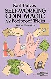 Self-Working Coin Magic: 92 Foolproof Tricks