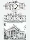 The Architecture of McKim, Mead & White in Photographs, Plans and Elevations (Dover Architecture)
