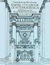 Empire Stylebook of Interior Design: All 72 Plates from the "Recueil De Decorations Interieures" with New English Text