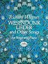 Wesendonk Lieder and Other Songs for Voice and Piano (Dover Song Collections)