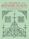 Treasury of Ironwork Designs: 469 Examples from Historical Sources