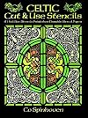 Celtic Cut & Use Stencils: 61 Full-Size Stencils Printed on Durable Stencil Paper