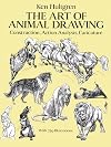The Art of Animal Drawing: Construction, Action Analysis, Caricature