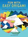 Fun with Easy Origami: 32 Projects and 24 Sheets of Origami Paper (Dover Origami Papercraft)