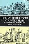 Holly's Picturesque Country Seats: A Complete Reprint of the 1863 Classic