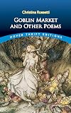 Goblin Market and Other Poems {Dover Thrift Edition}