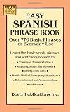 Easy Spanish Phrase Book: Over 770 Basic Phrases for Everyday Use