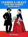 Ulysses S. Grant and His Family : Paper Dolls