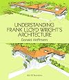 Understanding Frank Lloyd Wright's Architecture (Dover Architecture)
